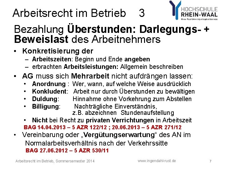 Arbeitsrecht im Betrieb 3 Bezahlung Überstunden: Darlegungs- + Beweislast des Arbeitnehmers • Konkretisierung der