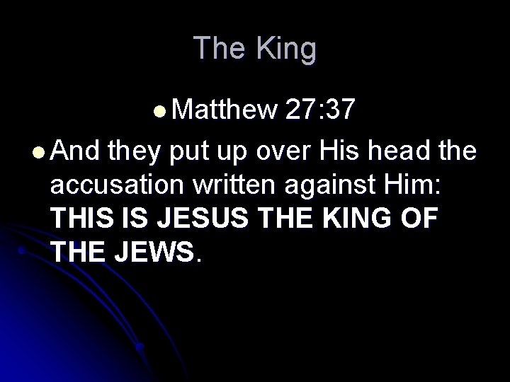 The King l Matthew 27: 37 l And they put up over His head