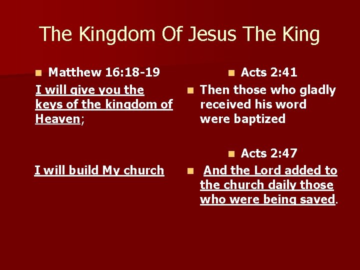 The Kingdom Of Jesus The King Matthew 16: 18 -19 I will give you