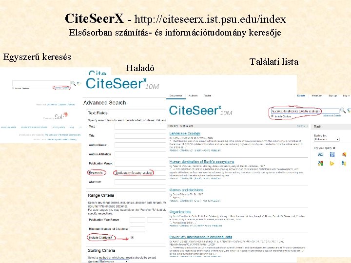 Cite. Seer. X - http: //citeseerx. ist. psu. edu/index Elsősorban számítás- és információtudomány keresője