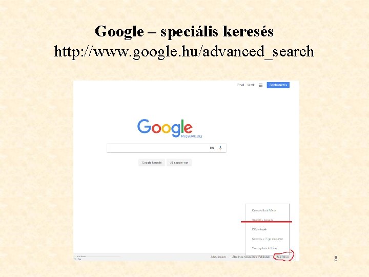 Google – speciális keresés http: //www. google. hu/advanced_search 8 