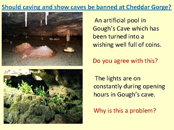 Should caving and show caves be banned at Cheddar Gorge? An artificial pool in