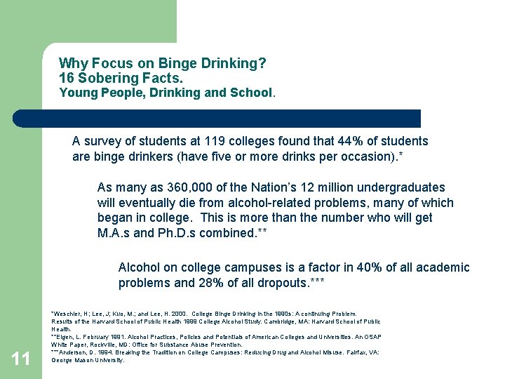 Why Focus on Binge Drinking? 16 Sobering Facts. Young People, Drinking and School. A