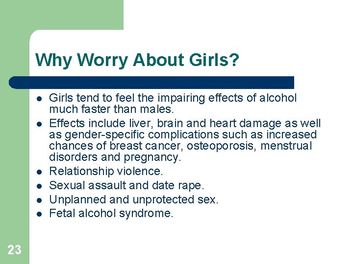 Why Worry About Girls? l l l 23 Girls tend to feel the impairing