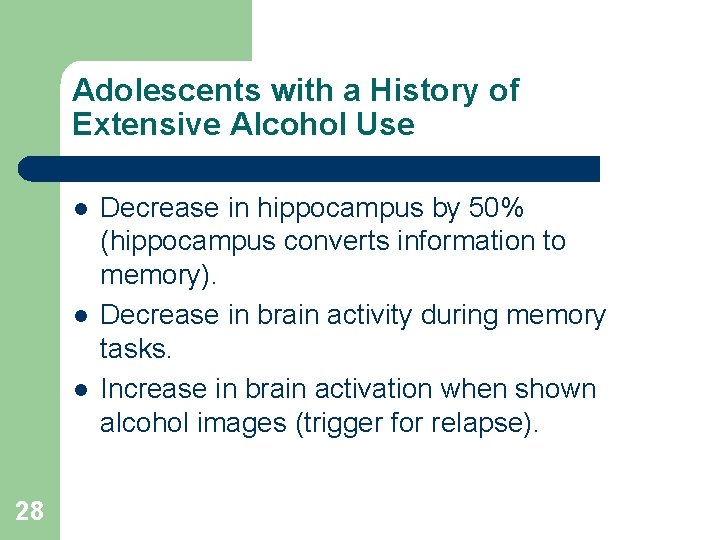 Adolescents with a History of Extensive Alcohol Use l l l 28 Decrease in