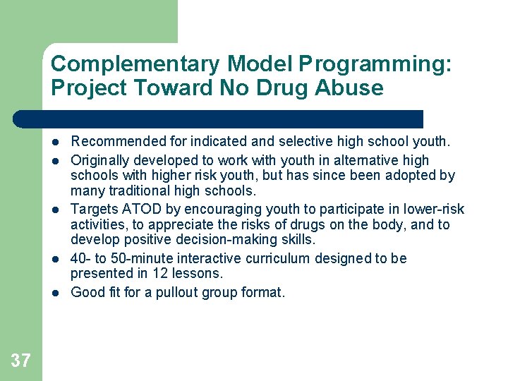 Complementary Model Programming: Project Toward No Drug Abuse l l l 37 Recommended for