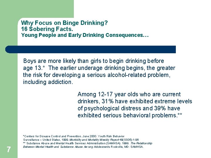 Why Focus on Binge Drinking? 16 Sobering Facts. Young People and Early Drinking Consequences…