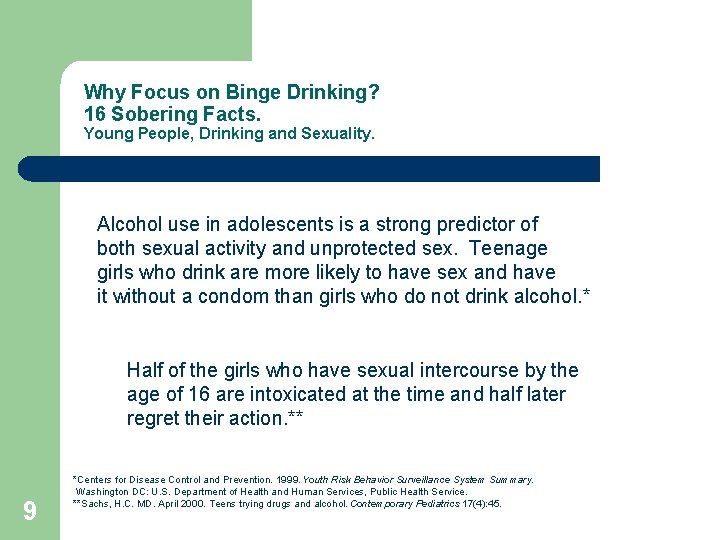 Why Focus on Binge Drinking? 16 Sobering Facts. Young People, Drinking and Sexuality. Alcohol