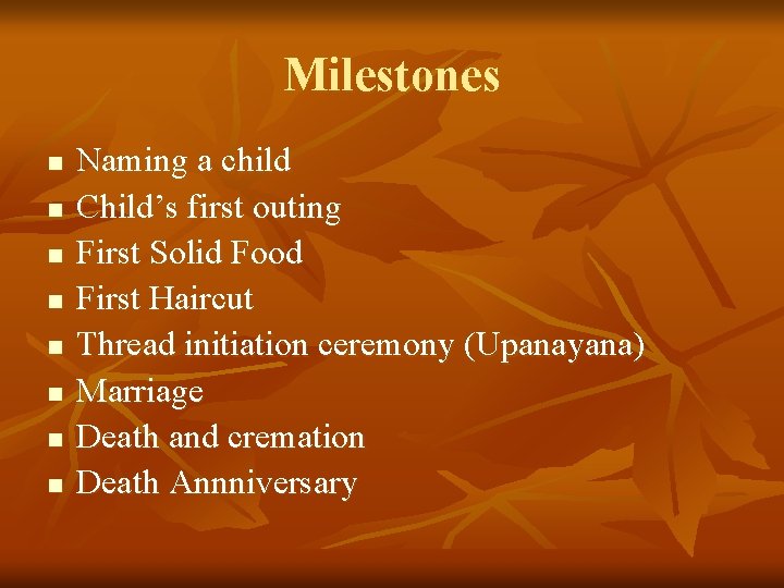 Milestones n n n n Naming a child Child’s first outing First Solid Food
