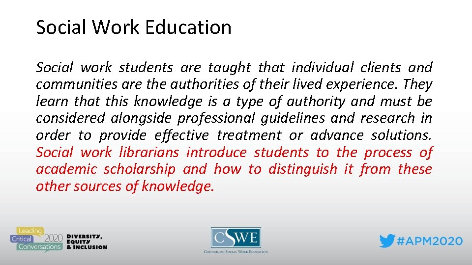 Social Work Education Social work students are taught that individual clients and communities are
