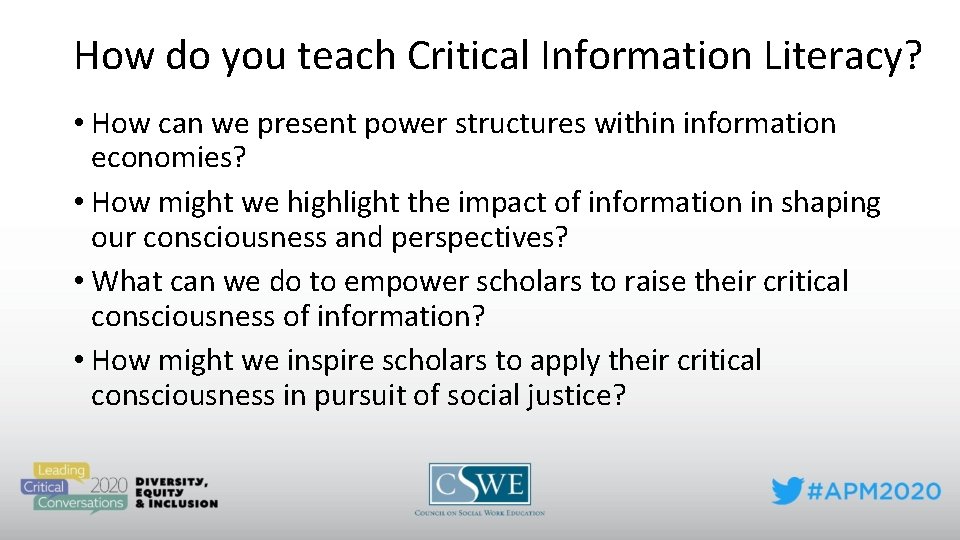 How do you teach Critical Information Literacy? • How can we present power structures