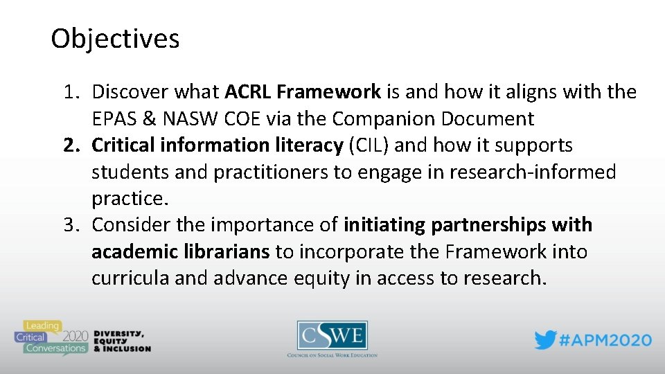 Objectives 1. Discover what ACRL Framework is and how it aligns with the EPAS
