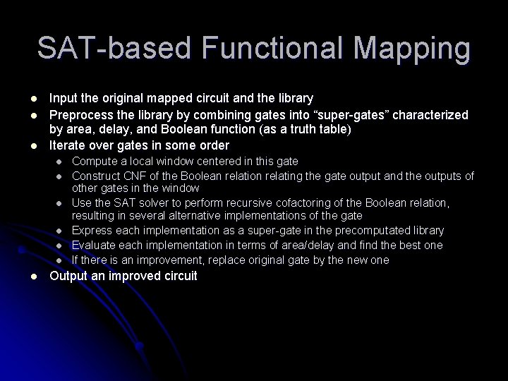 SAT-based Functional Mapping l l l Input the original mapped circuit and the library