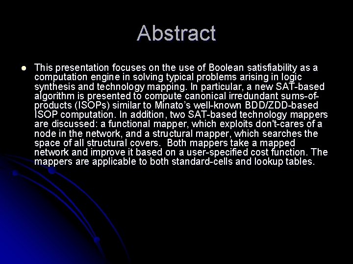 Abstract l This presentation focuses on the use of Boolean satisfiability as a computation