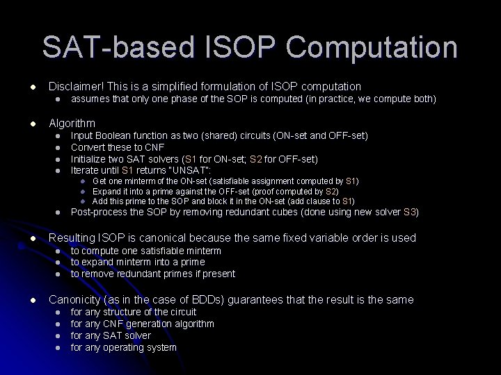 SAT-based ISOP Computation l Disclaimer! This is a simplified formulation of ISOP computation l