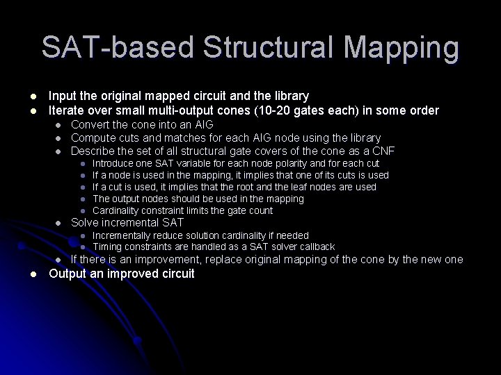 SAT-based Structural Mapping l l Input the original mapped circuit and the library Iterate