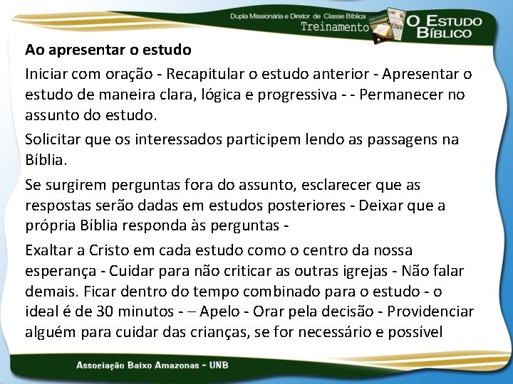 Ao apresentar o estudo Iniciar com oração - Recapitular o estudo anterior - Apresentar