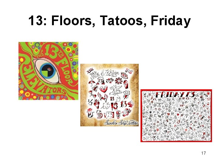 13: Floors, Tatoos, Friday 17 