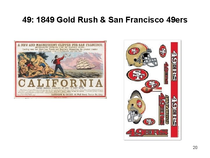 49: 1849 Gold Rush & San Francisco 49 ers 20 