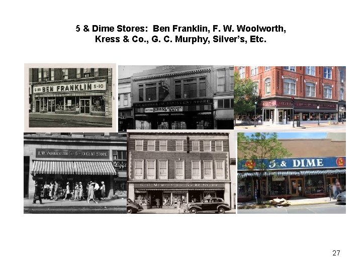 5 & Dime Stores: Ben Franklin, F. W. Woolworth, Kress & Co. , G.