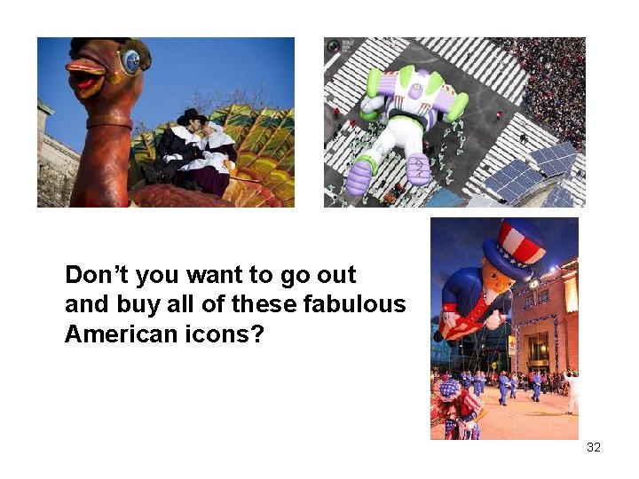 Don’t you want to go out and buy all of these fabulous American icons?