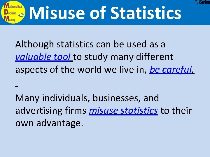 Misuse of Statistics Although statistics can be used as a valuable tool to study Misuse of Statistics Although statistics can be used as a valuable tool to study