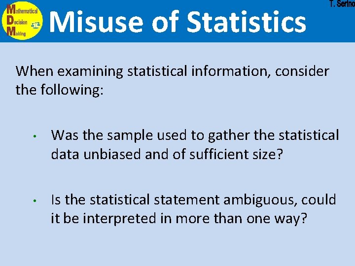 Misuse of Statistics When examining statistical information, consider the following: • • Was the Misuse of Statistics When examining statistical information, consider the following: • • Was the