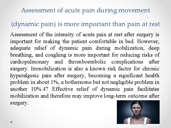 Assessment of acute pain during movement (dynamic pain) is more important than pain at Assessment of acute pain during movement (dynamic pain) is more important than pain at
