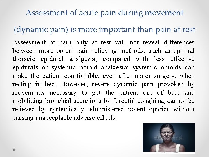 Assessment of acute pain during movement (dynamic pain) is more important than pain at Assessment of acute pain during movement (dynamic pain) is more important than pain at
