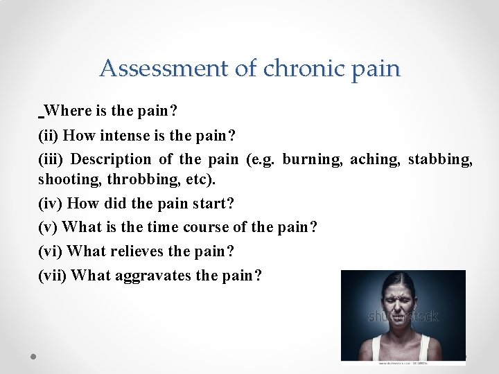 Assessment of chronic pain Where is the pain? (ii) How intense is the pain? Assessment of chronic pain Where is the pain? (ii) How intense is the pain?