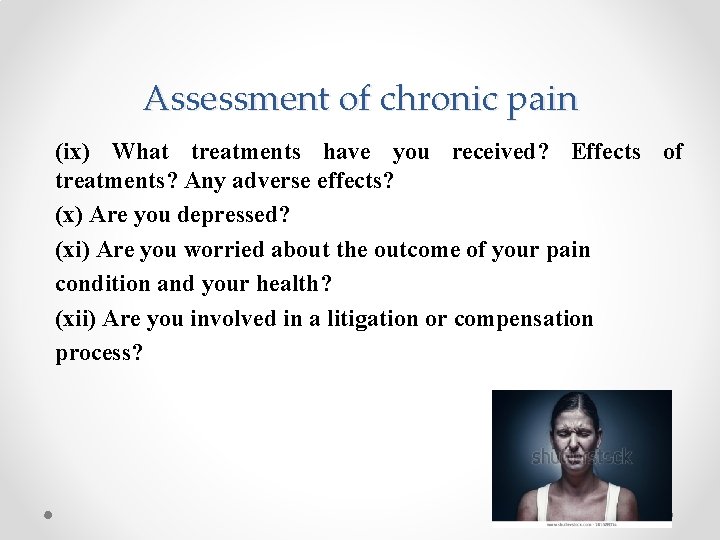 Assessment of chronic pain (ix) What treatments have you received? Effects of treatments? Any Assessment of chronic pain (ix) What treatments have you received? Effects of treatments? Any
