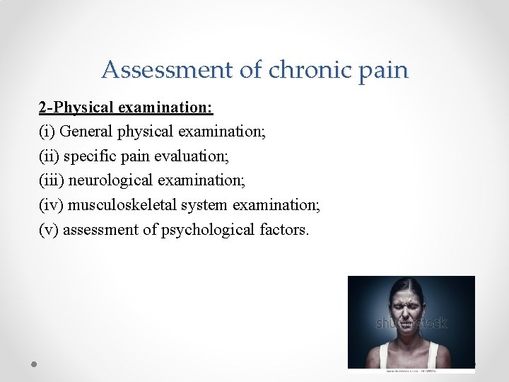 Assessment of chronic pain 2 -Physical examination: (i) General physical examination; (ii) specific pain Assessment of chronic pain 2 -Physical examination: (i) General physical examination; (ii) specific pain
