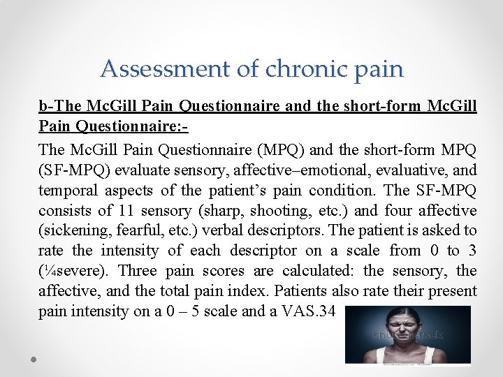 Assessment of chronic pain b-The Mc. Gill Pain Questionnaire and the short-form Mc. Gill Assessment of chronic pain b-The Mc. Gill Pain Questionnaire and the short-form Mc. Gill