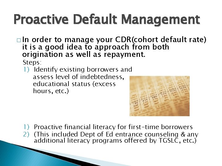Proactive Default Management � In order to manage your CDR(cohort default rate) it is