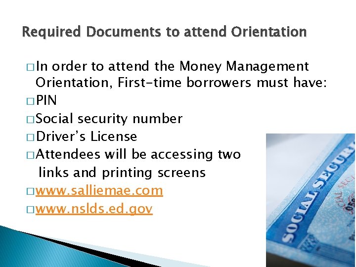 Required Documents to attend Orientation � In order to attend the Money Management Orientation,