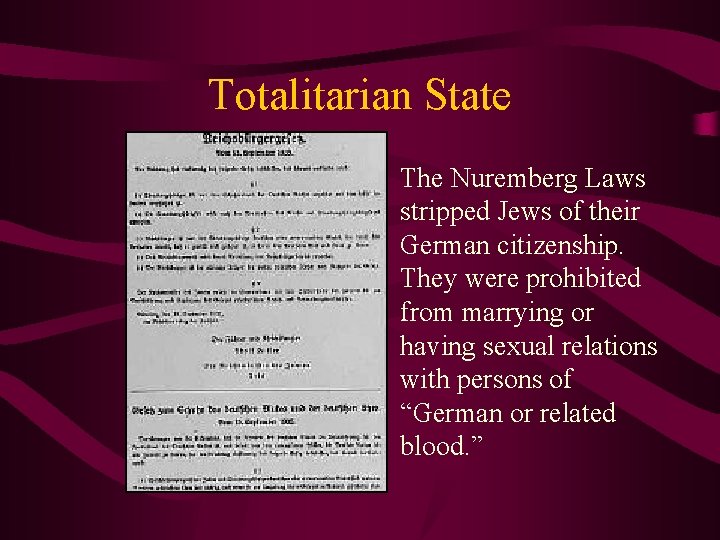 Totalitarian State The Nuremberg Laws stripped Jews of their German citizenship. They were prohibited