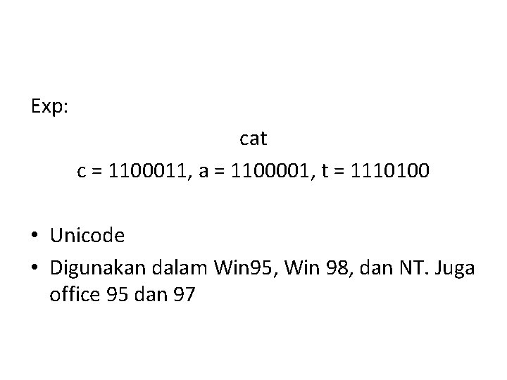 Exp: cat c = 1100011, a = 1100001, t = 1110100 • Unicode •