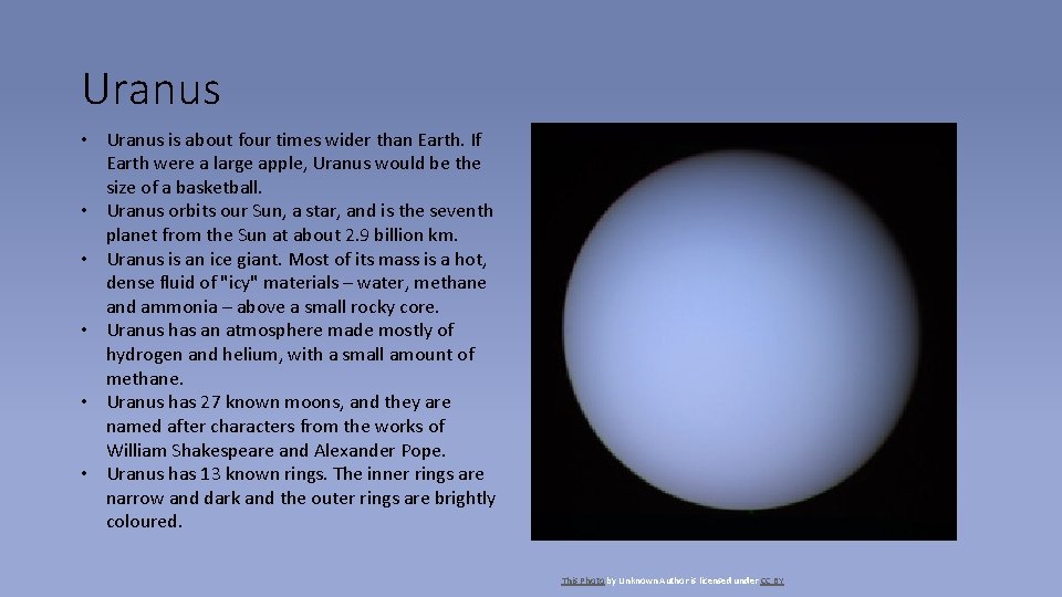 Uranus • Uranus is about four times wider than Earth. If Earth were a
