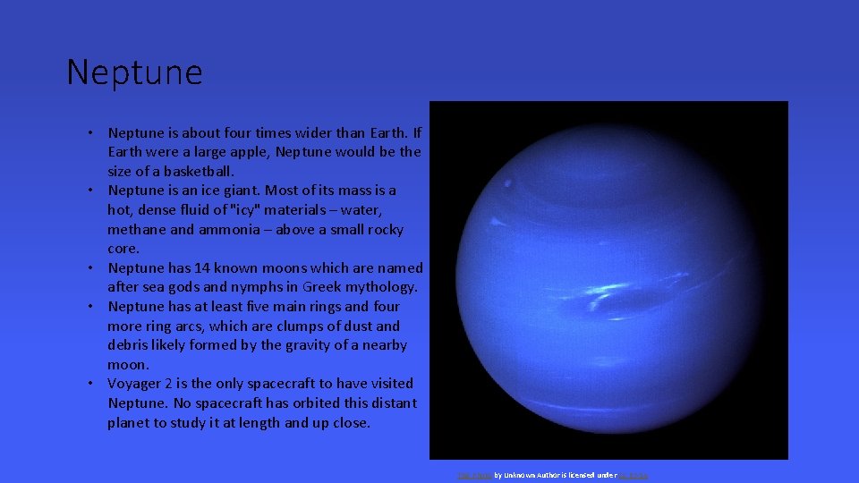 Neptune • Neptune is about four times wider than Earth. If Earth were a