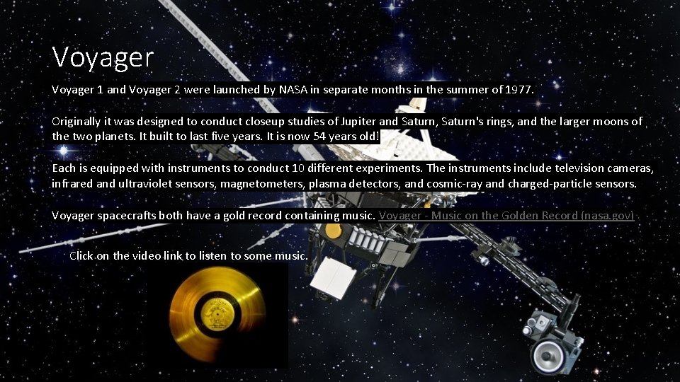 Voyager 1 and Voyager 2 were launched by NASA in separate months in the