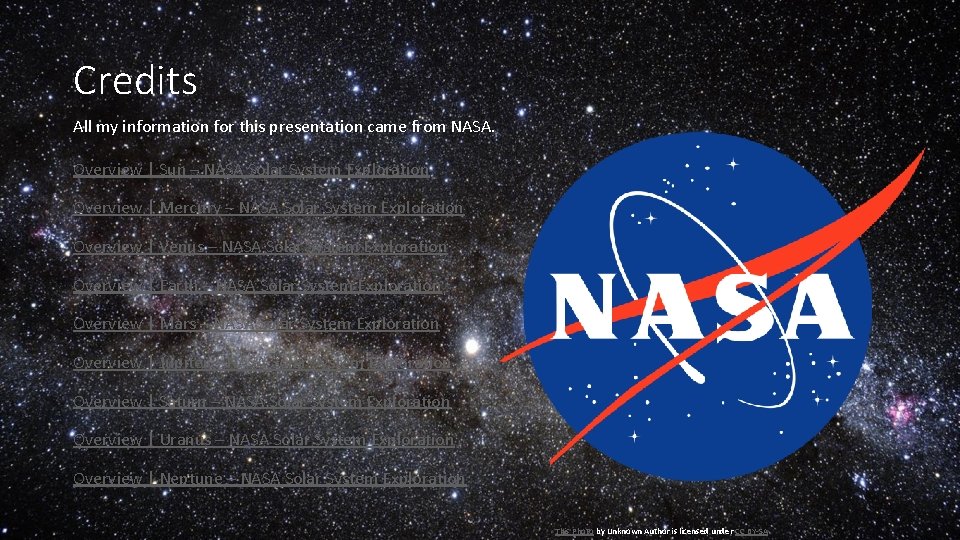 Credits All my information for this presentation came from NASA. Overview | Sun –