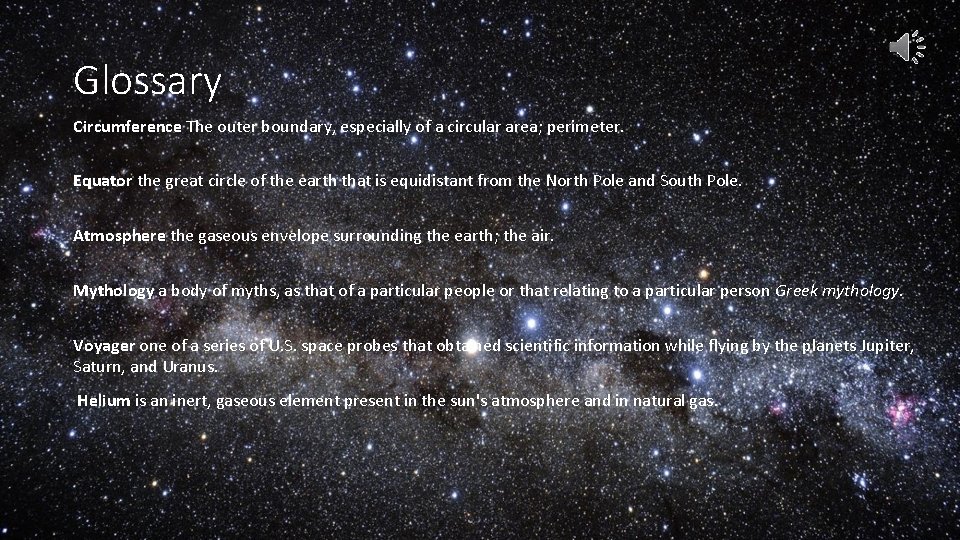 Glossary Circumference The outer boundary, especially of a circular area; perimeter. Equator the great