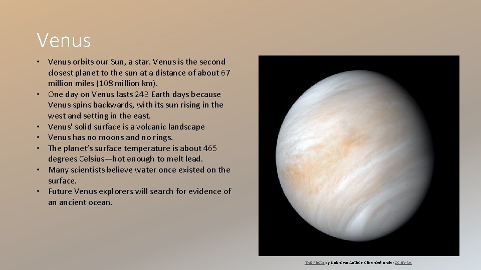 Venus • Venus orbits our Sun, a star. Venus is the second closest planet