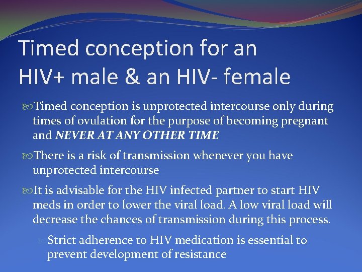 Timed conception for an HIV+ male & an HIV- female Timed conception is unprotected