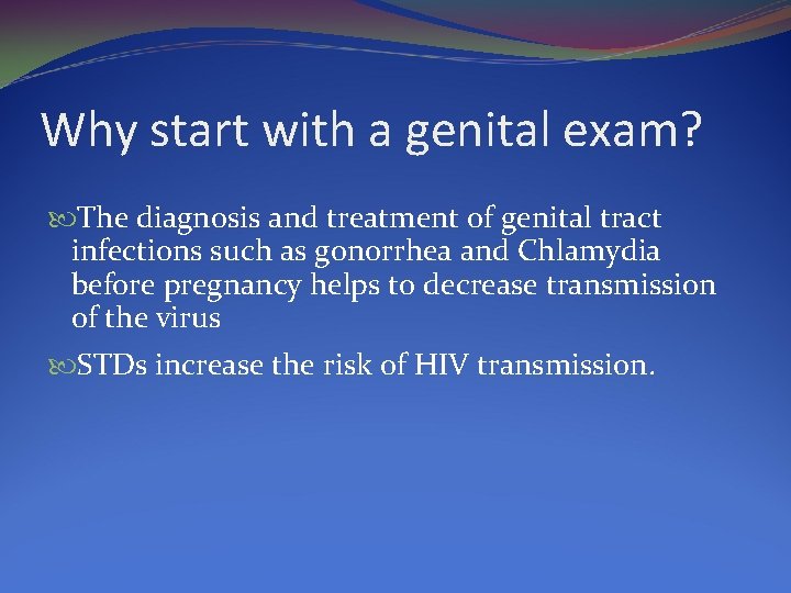 Why start with a genital exam? The diagnosis and treatment of genital tract infections