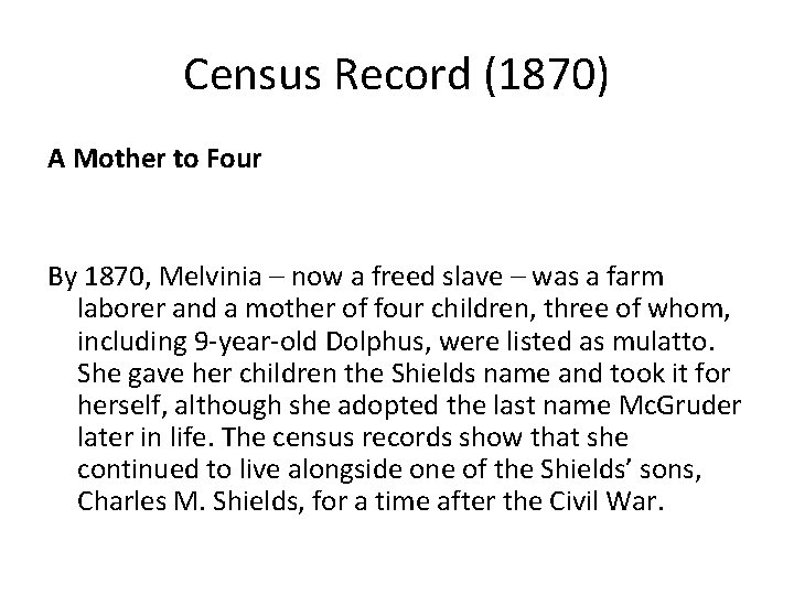 Census Record (1870) A Mother to Four By 1870, Melvinia – now a freed