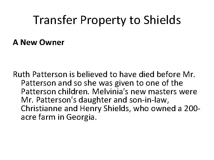 Transfer Property to Shields A New Owner Ruth Patterson is believed to have died
