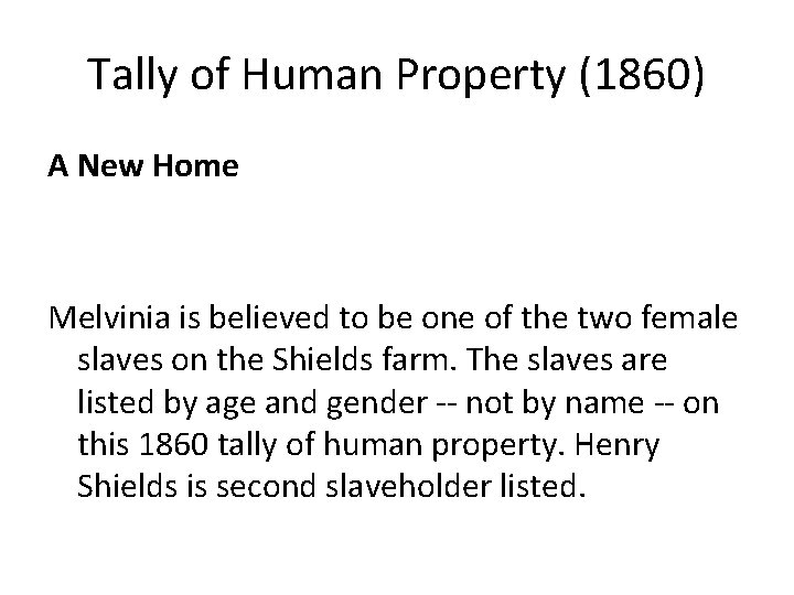 Tally of Human Property (1860) A New Home Melvinia is believed to be one
