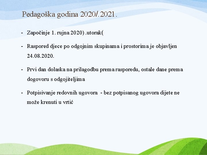 Pedagoška godina 2020/. 2021. - Započinje 1. rujna 2020). utorak( - Raspored djece po