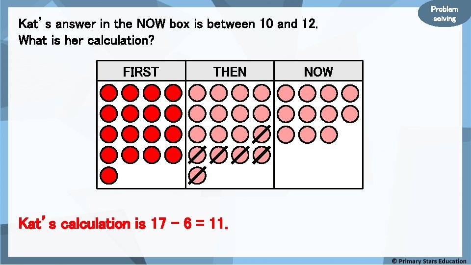 Kat’s answer in the NOW box is between 10 and 12. What is her